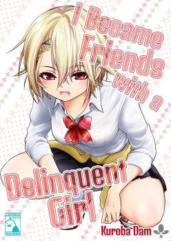 I Became Friends with a Delinquent Girl 1
